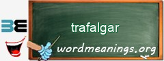 WordMeaning blackboard for trafalgar